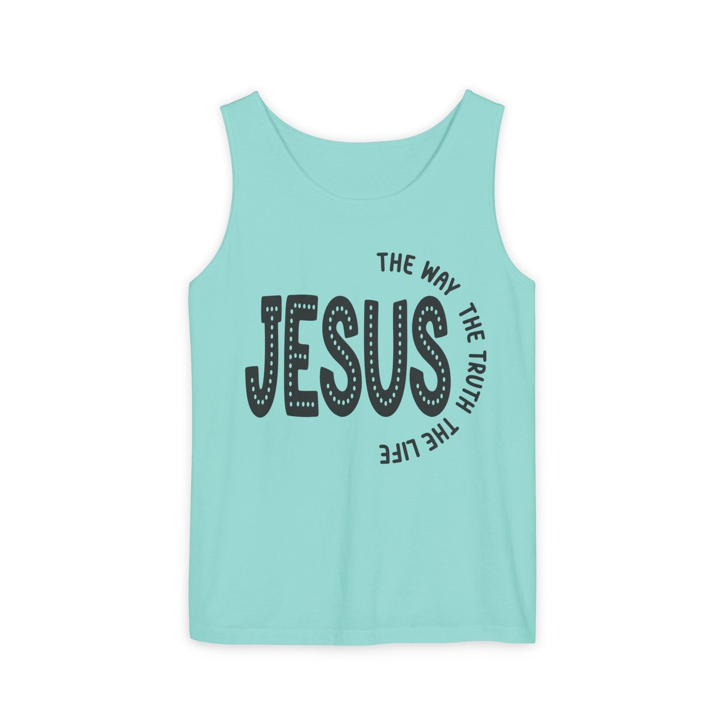 Jesus The Way The Truth The Life Unisex Garment-Dyed Tank Top