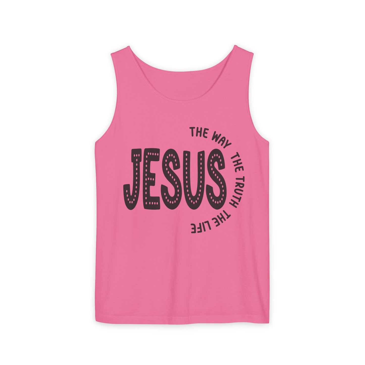 Jesus The Way The Truth The Life Unisex Garment-Dyed Tank Top