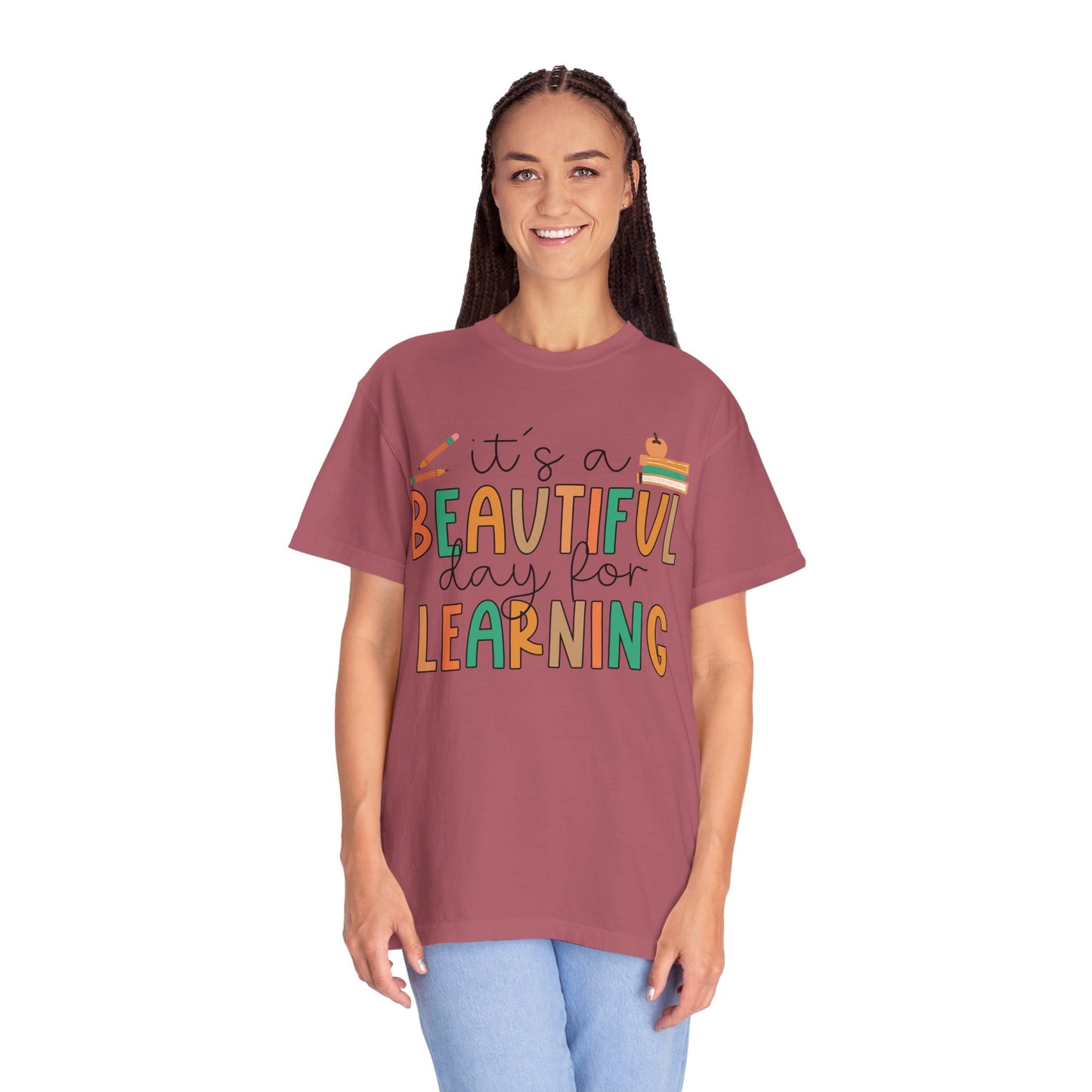 It's A Beautiful Day for Learning Unisex Garment-Dyed T-shirt