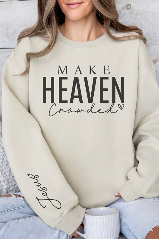 Make Heaven Crowded Unisex Sweatshirt