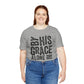 Saved by His Grace Unisex Jersey Short Sleeve Tee