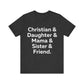 Christian & Daughter & Mama & Sister & Friend Unisex Jersey Short Sleeve Tee