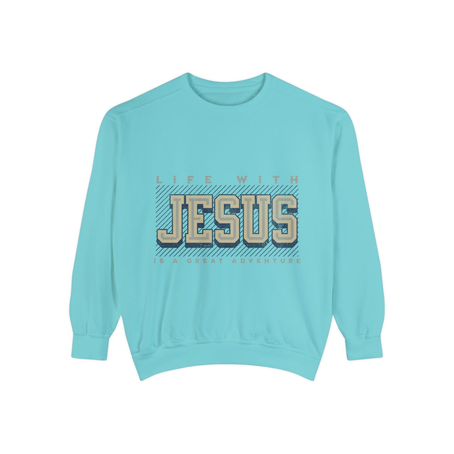 Life with Jesus Unisex Garment-Dyed Sweatshirt