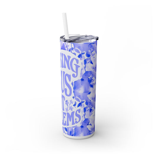 Chasing Jesus Not Problems Skinny Tumbler with Straw, 20oz
