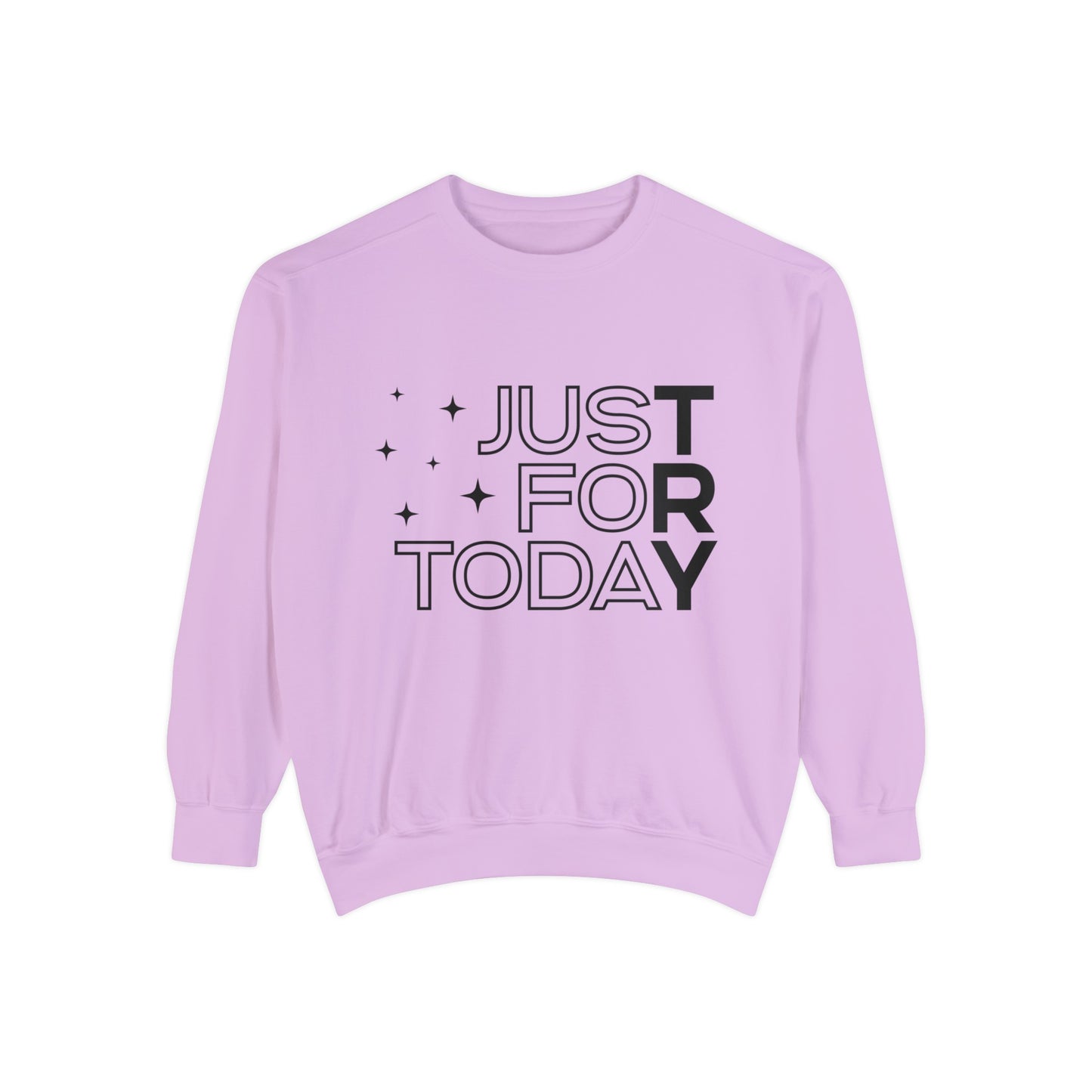 Just For Today Unisex Garment-Dyed Sweatshirt