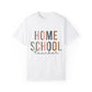 Home School Teacher Unisex Garment-Dyed T-shirt