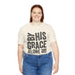 Saved by His Grace Unisex Jersey Short Sleeve Tee