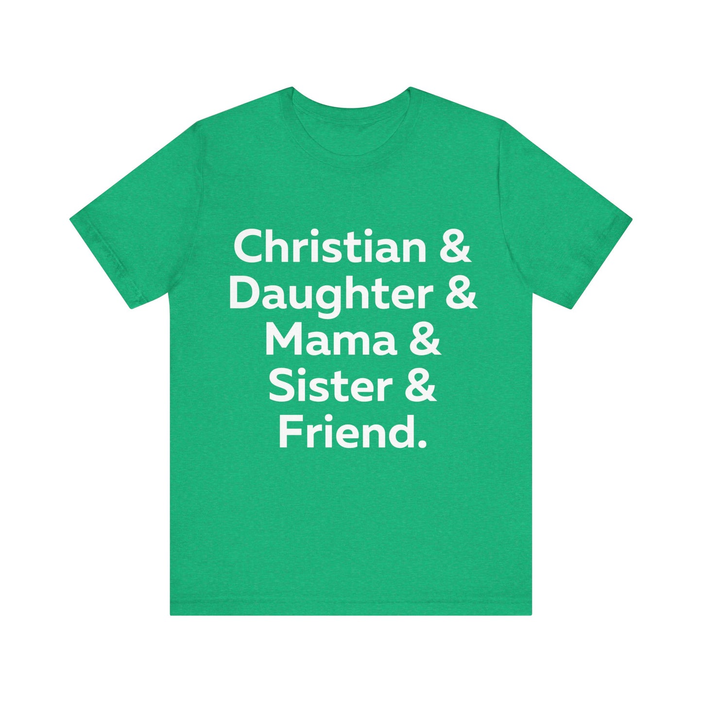 Christian & Daughter & Mama & Sister & Friend Unisex Jersey Short Sleeve Tee
