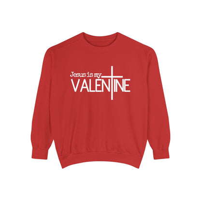 Jesus is my Valentine Unisex Garment-Dyed Comfort Colors Premium Sweatshirt