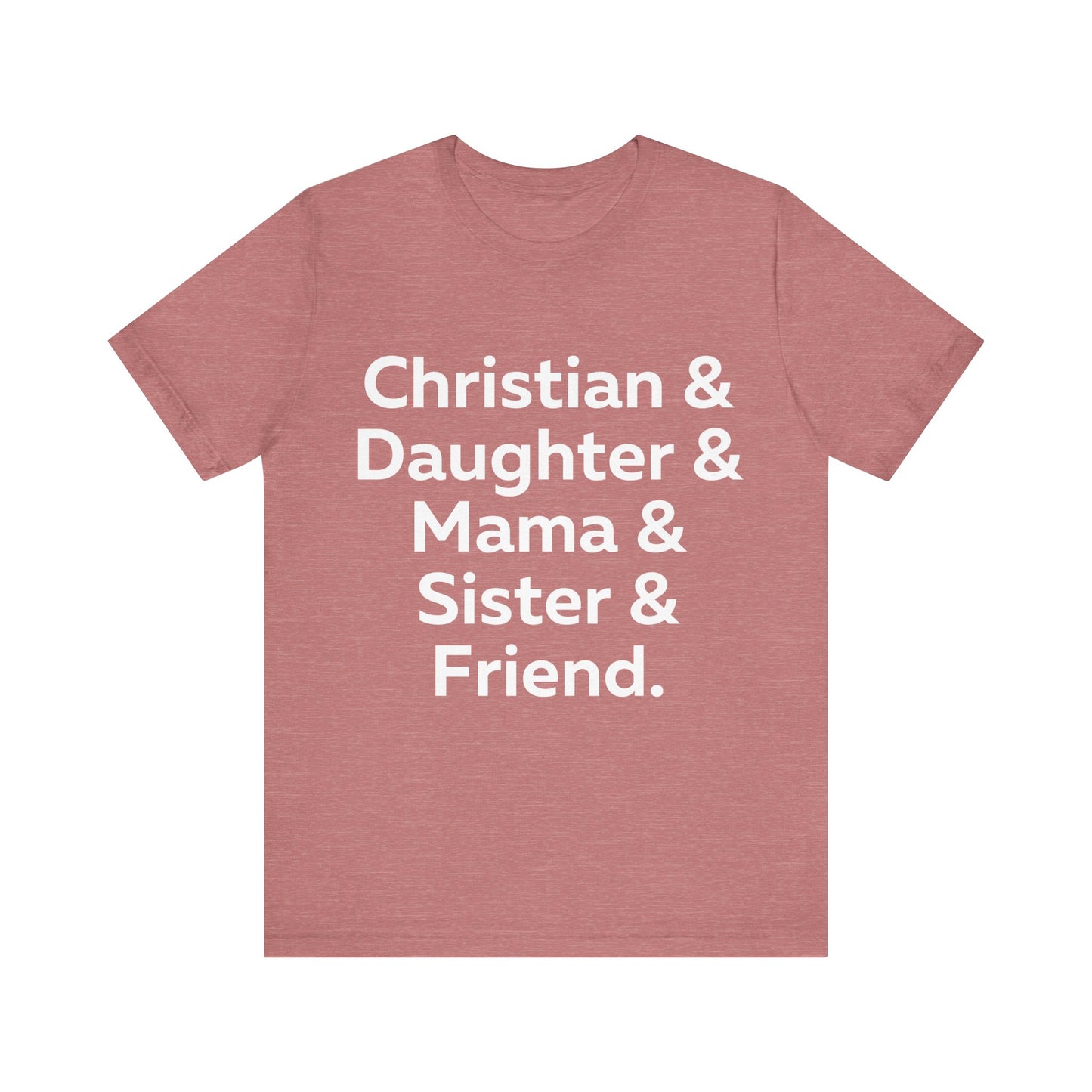 Christian & Daughter & Mama & Sister & Friend Unisex Jersey Short Sleeve Tee