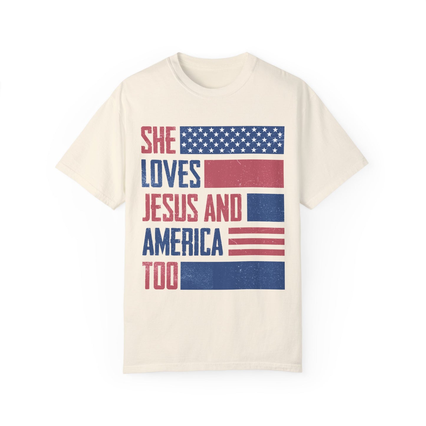 She Loves Jesus & America Too Unisex Garment-Dyed T-shirt