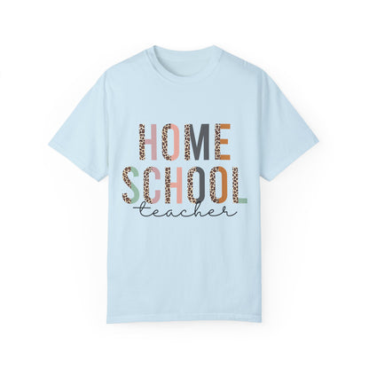 Home School Teacher Unisex Garment-Dyed T-shirt