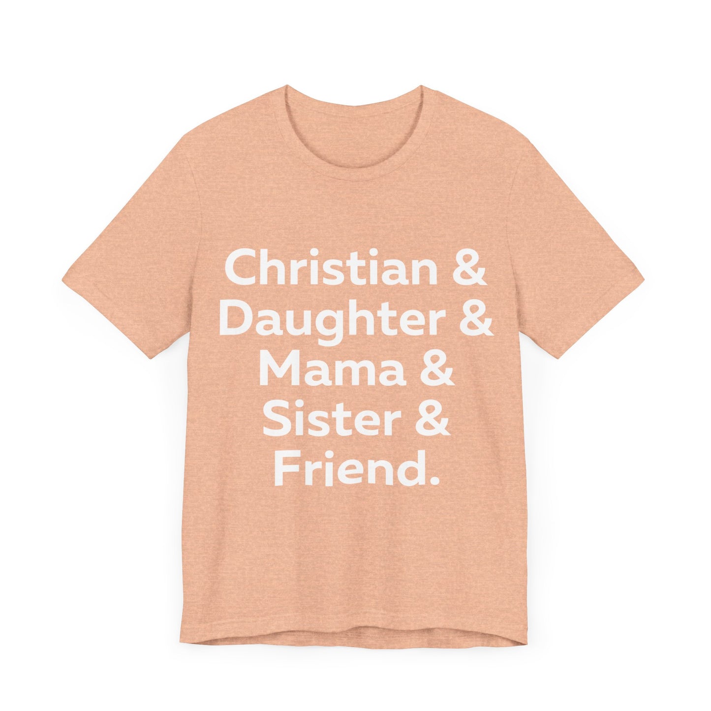 Christian & Daughter & Mama & Sister & Friend Unisex Jersey Short Sleeve Tee