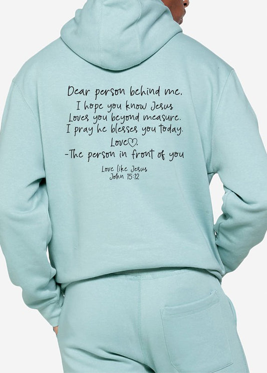 Love Like Jesus... Dear Person Behind Me Hoodie