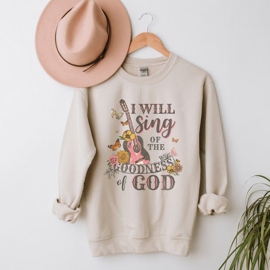 Sing The Goodness Of God Sweatshirt