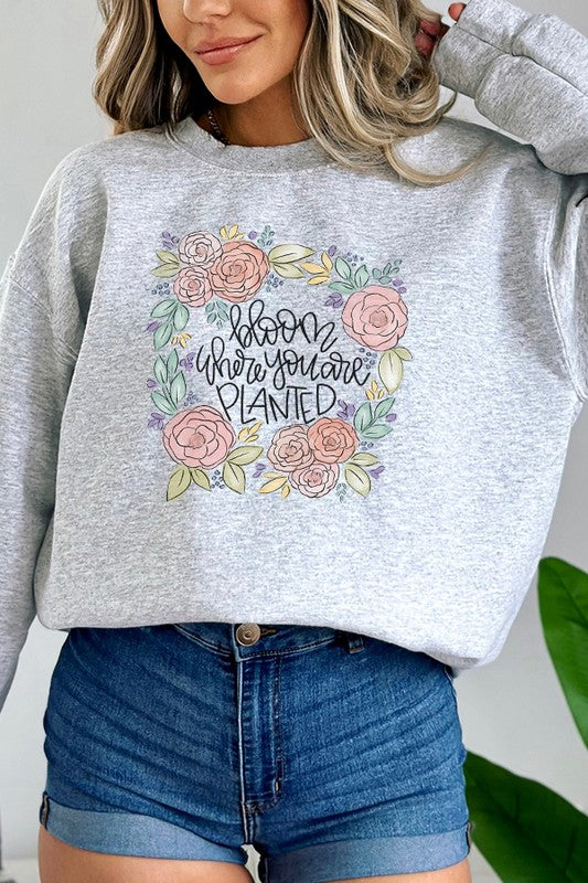 Bloom Where You Are Planted Floral Sweatshirt
