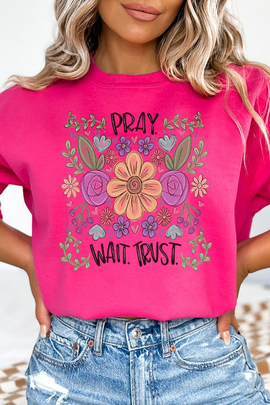 Pray Wait Trust Religious Floral Sweatshirt