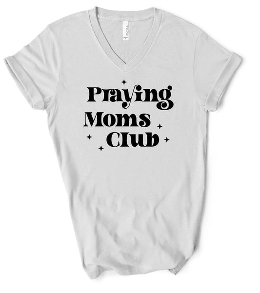 V-Neck Praying Moms Club Boutique Tee