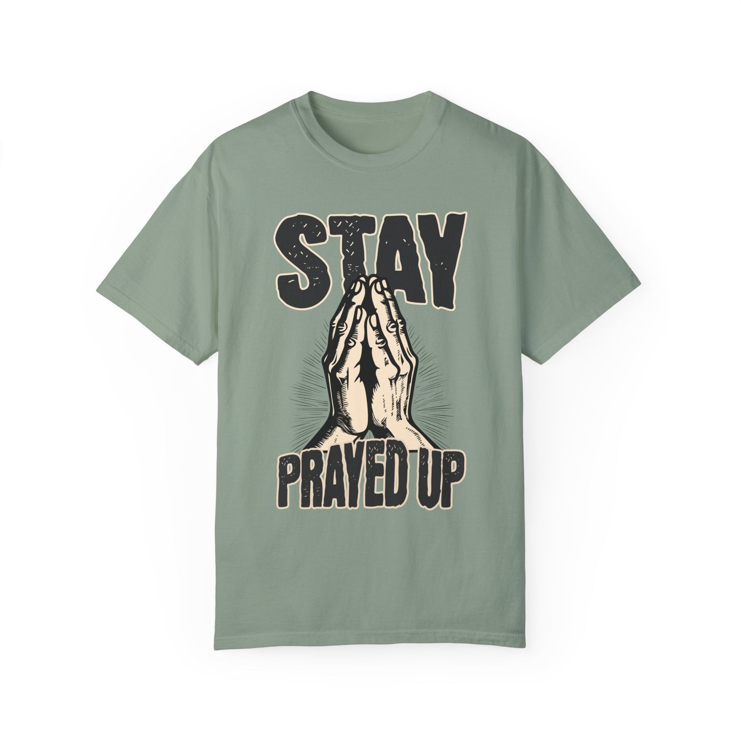 Stay Prayed Up Unisex Garment-Dyed T-shirt