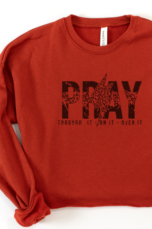 Pray Through It / On It / Over it Cropped Sweatshirt