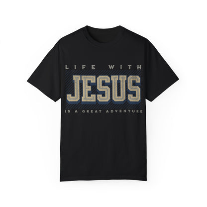 Life with Jesus Unisex Garment-Dyed T-shirt