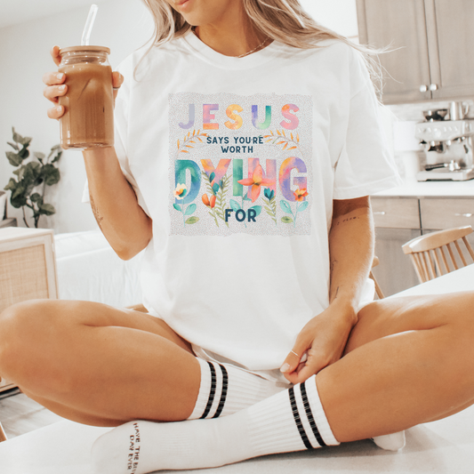 Jesus Says you Are Worth Dying For Unisex garment-dyed heavyweight t-shirt