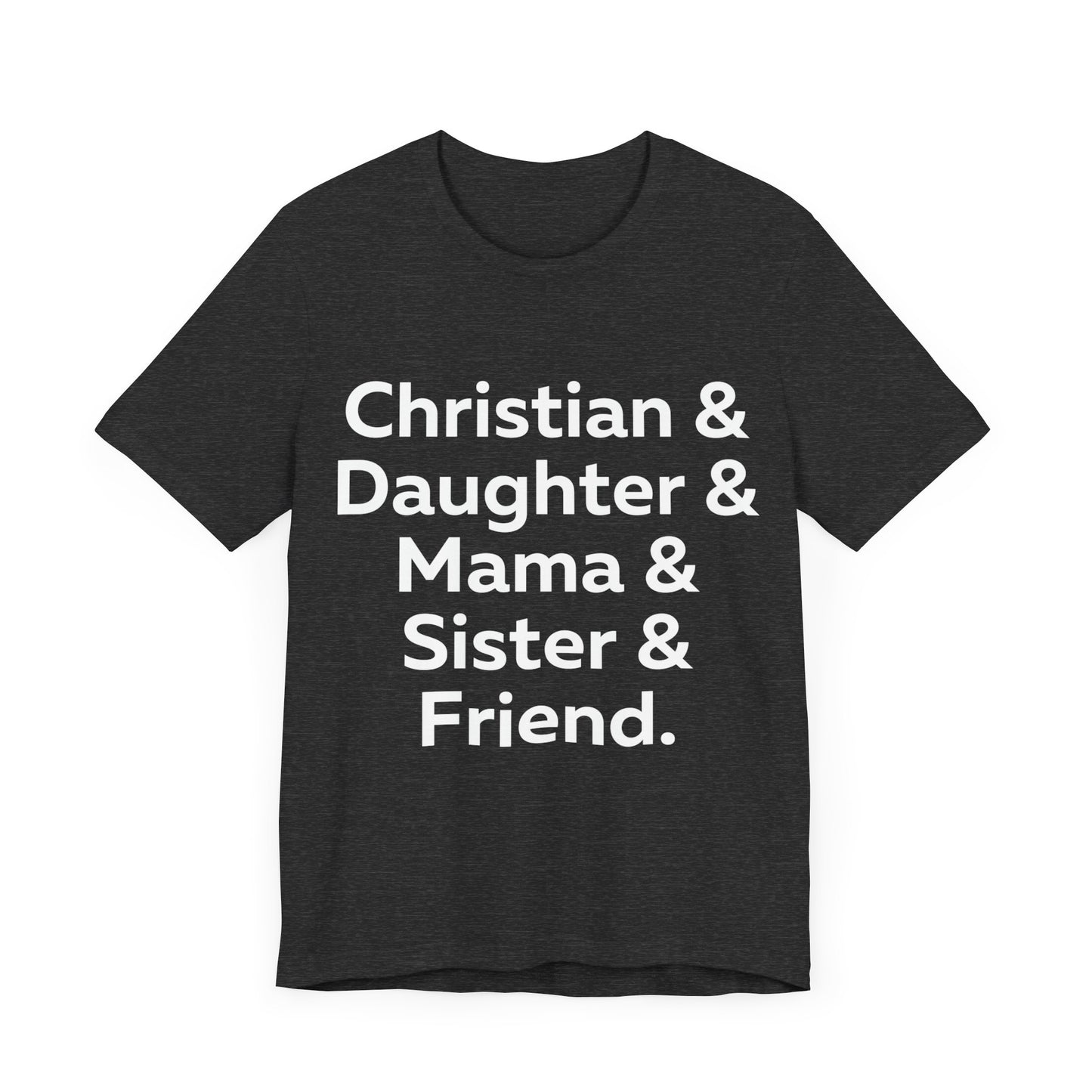 Christian & Daughter & Mama & Sister & Friend Unisex Jersey Short Sleeve Tee