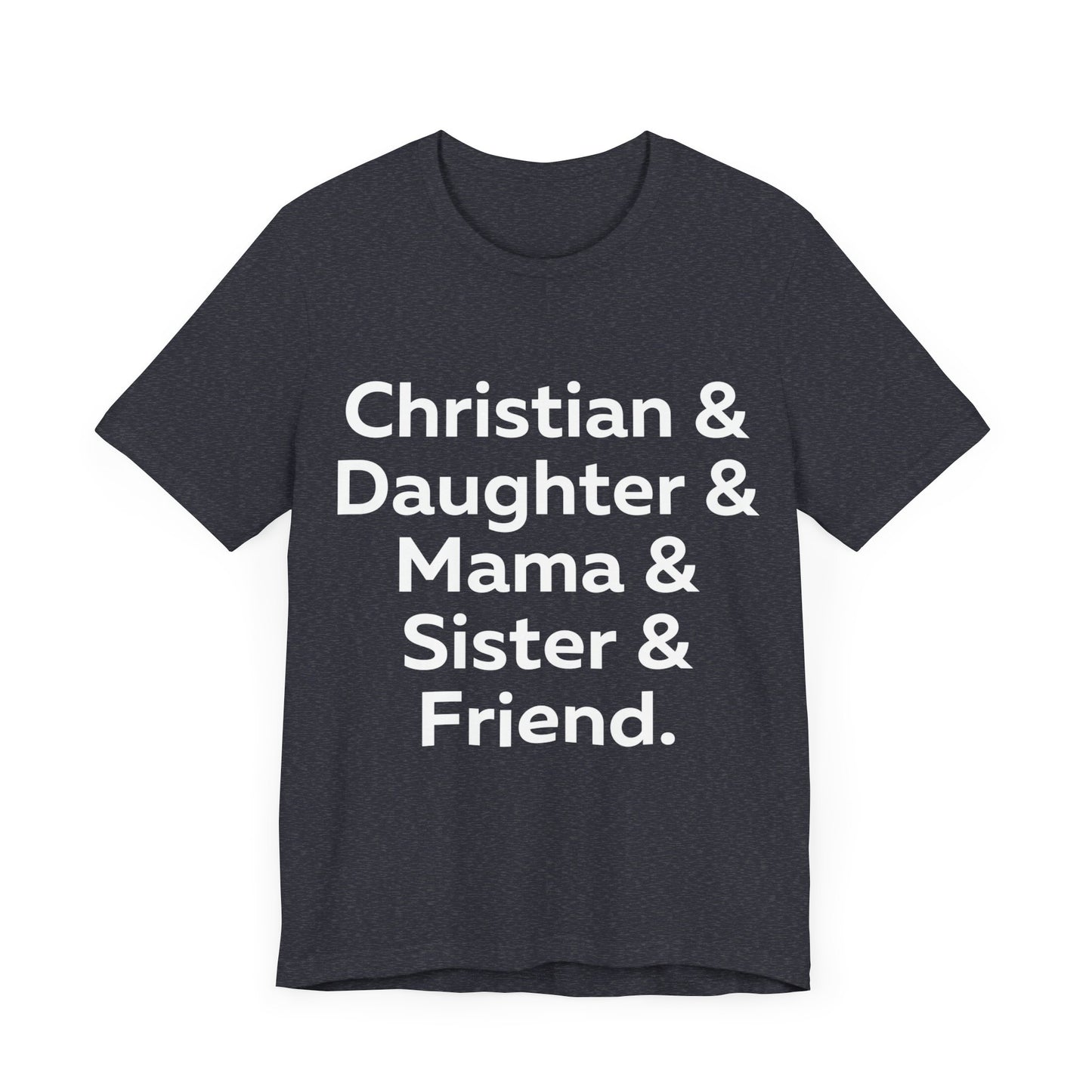 Christian & Daughter & Mama & Sister & Friend Unisex Jersey Short Sleeve Tee