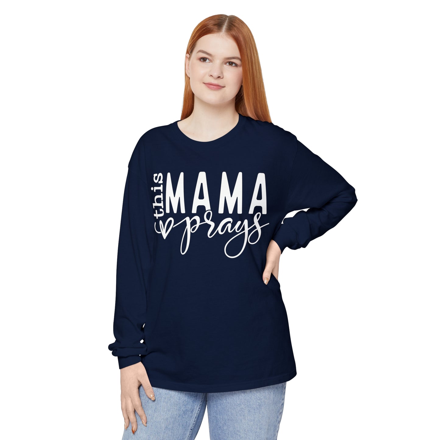 This Mama Prays Unisex Garment-dyed Long Sleeve T-Shirt