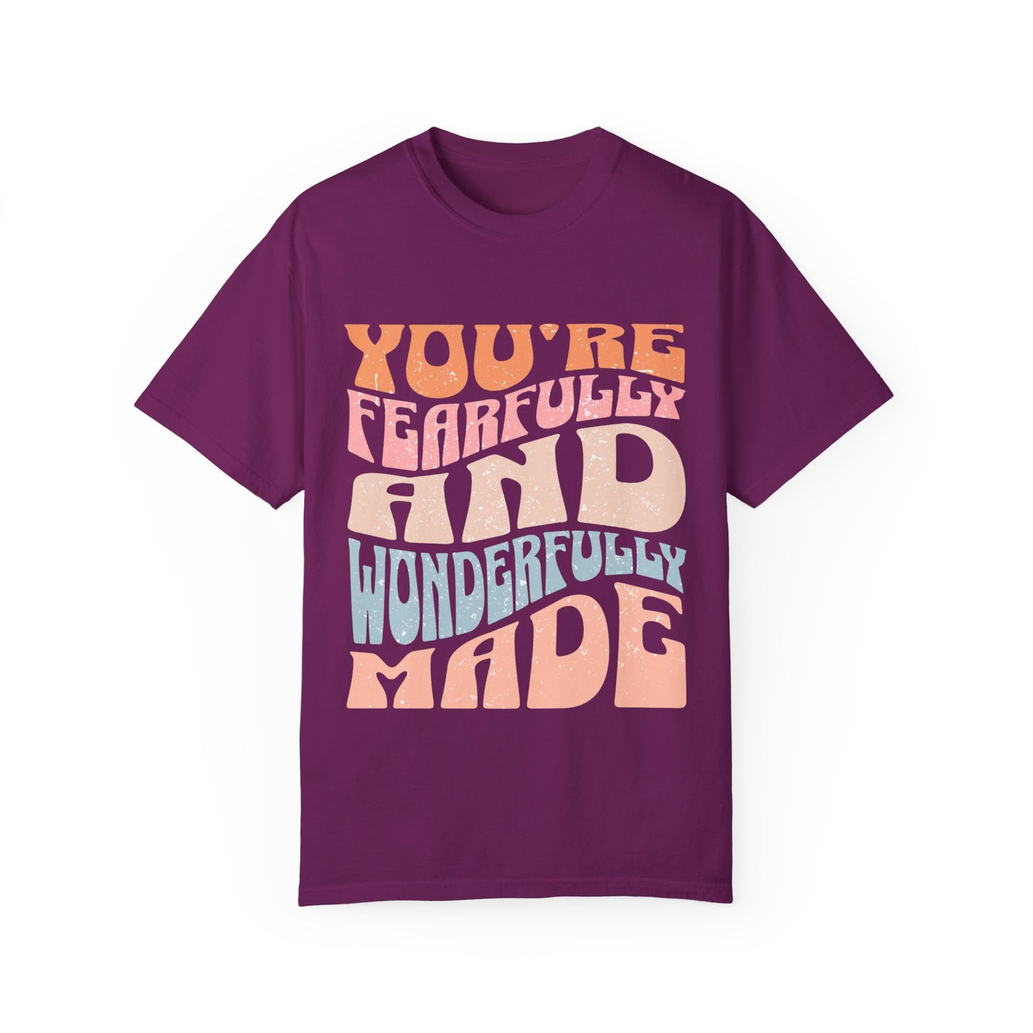 You are Faithfully & Wonderfull Made Unisex Garment-Dyed T-shirt