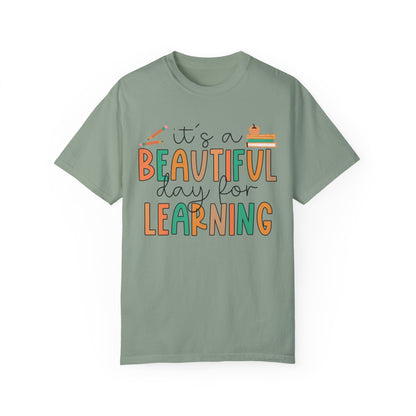 It's A Beautiful Day for Learning Unisex Garment-Dyed T-shirt