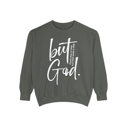 But God Unisex Garment-Dyed Sweatshirt