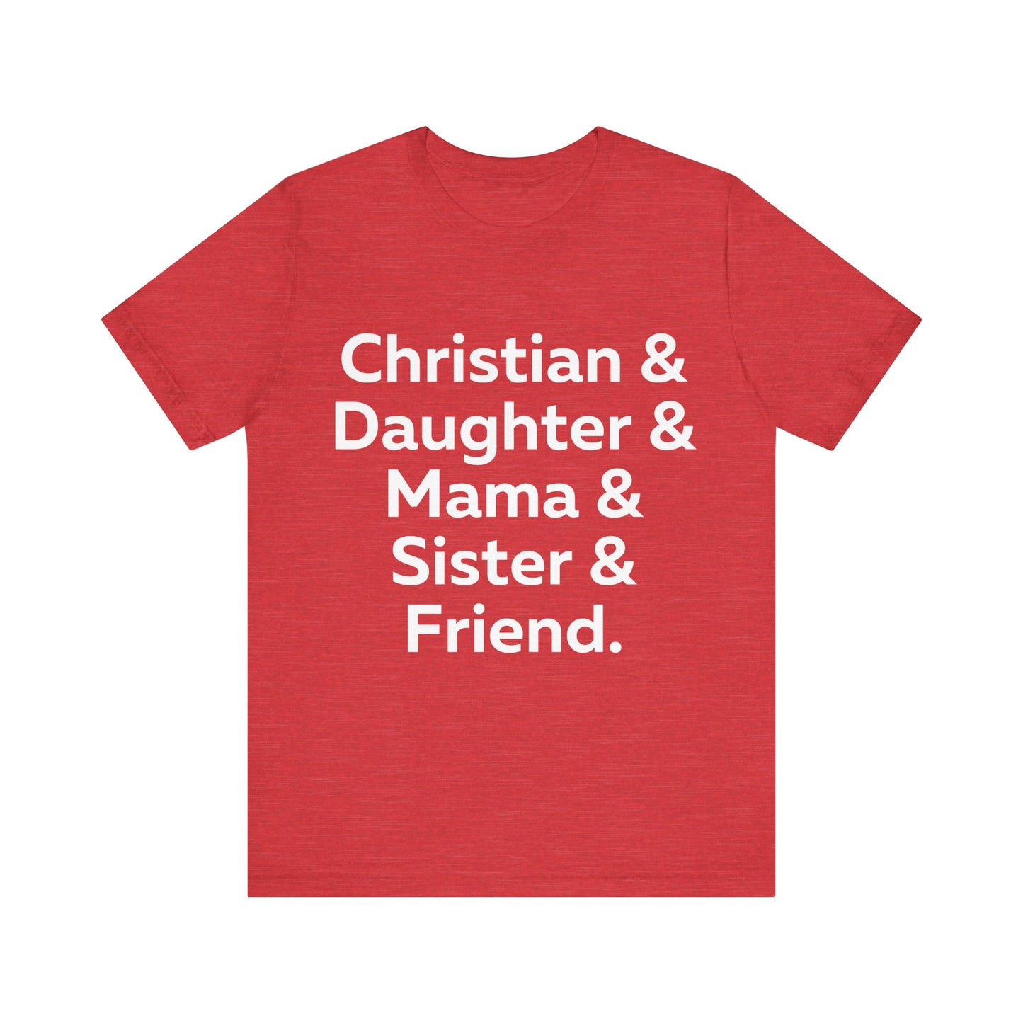 Christian & Daughter & Mama & Sister & Friend Unisex Jersey Short Sleeve Tee