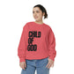 Child of God Unisex Garment-Dyed Sweatshirt