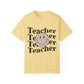 Smiley Face Teacher Unisex Garment-Dyed T-shirt