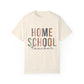 Home School Teacher Unisex Garment-Dyed T-shirt