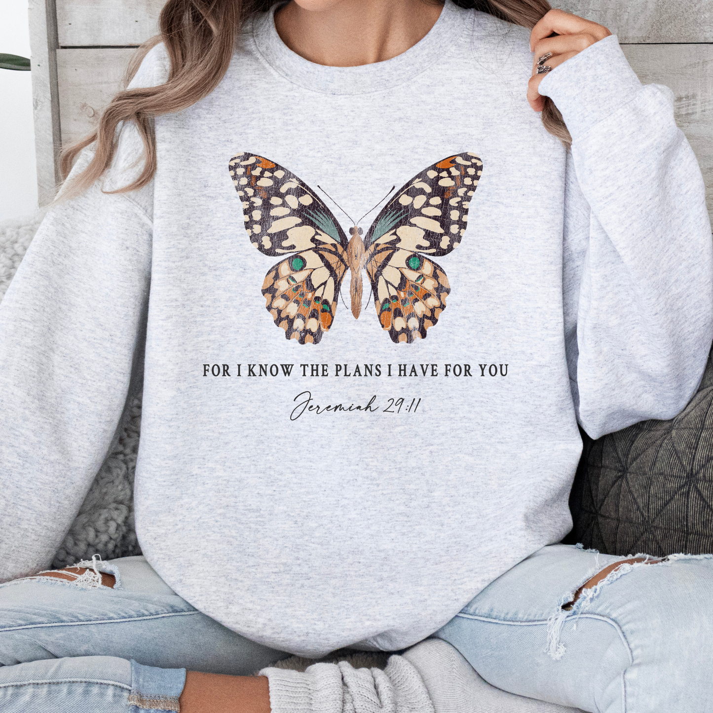 For I know the plans I have for you sweatshirt