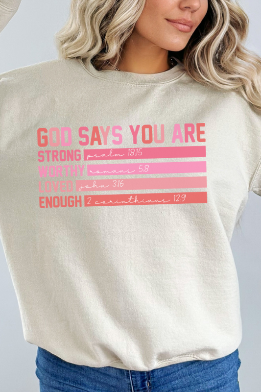 God Says you Are Unisex Sweatshirt