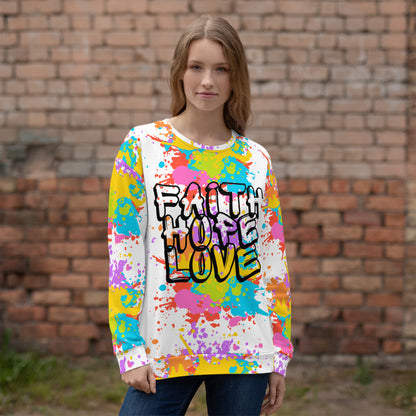 Paint Splatter Faith Hope Love Unisex Sweatshirt