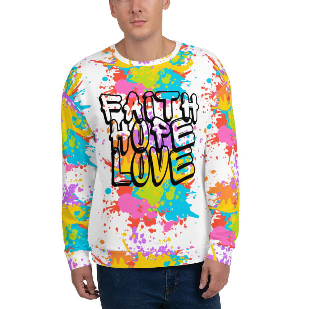 Paint Splatter Faith Hope Love Unisex Sweatshirt