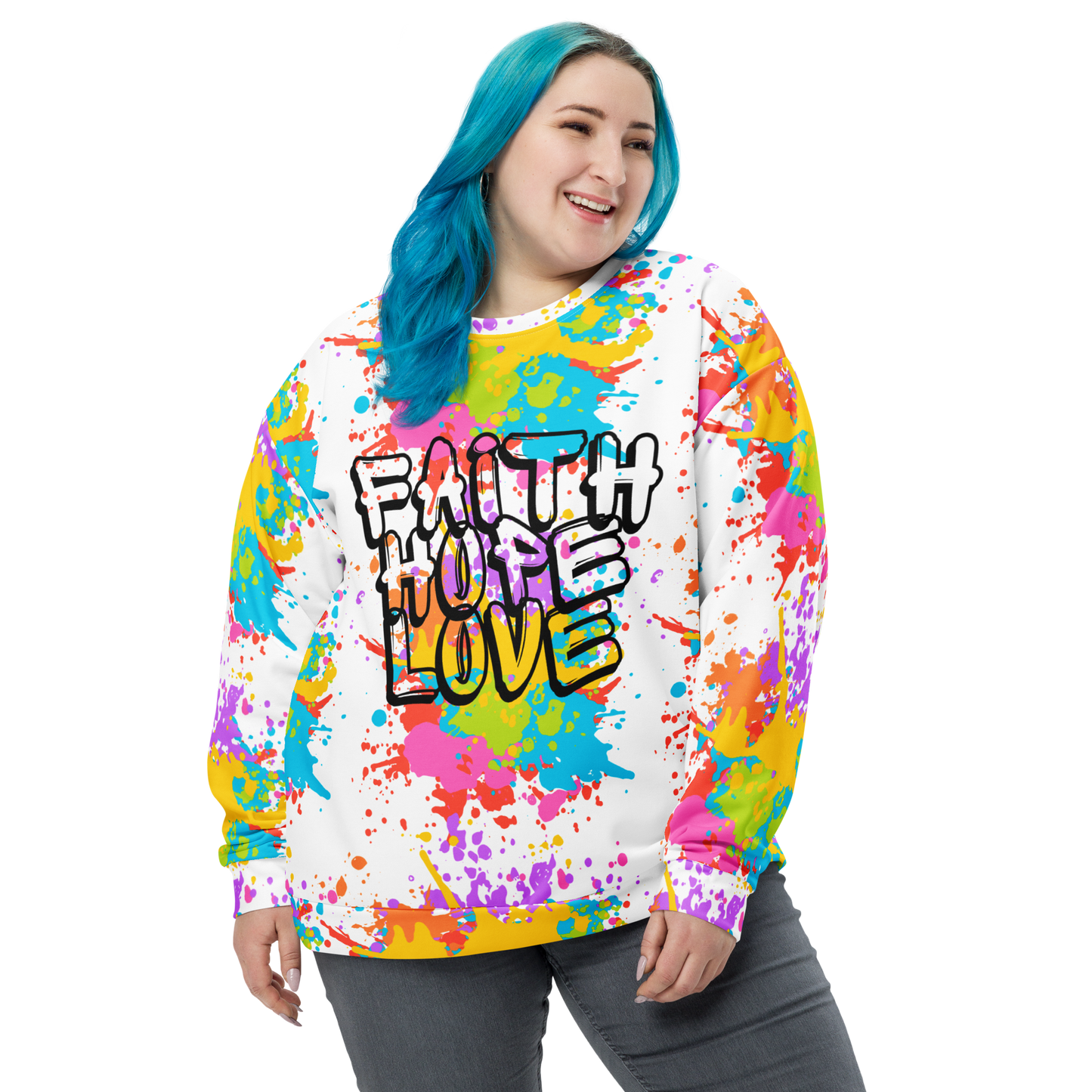 Paint Splatter Faith Hope Love Unisex Sweatshirt