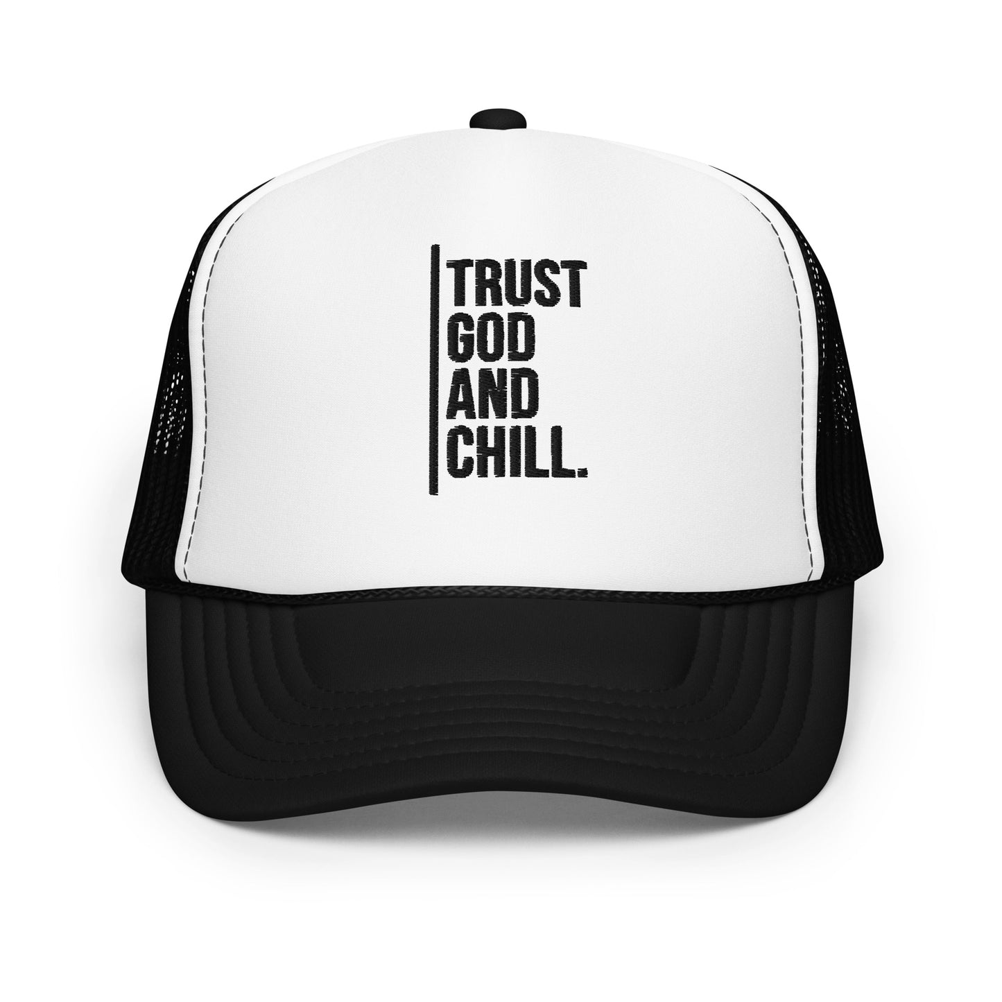 Trust God and Chill Foam trucker hat