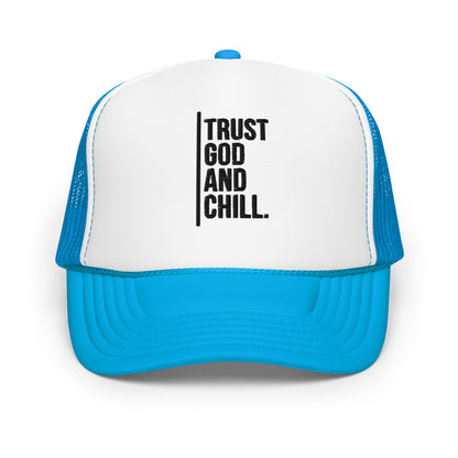 Trust God and Chill Foam trucker hat