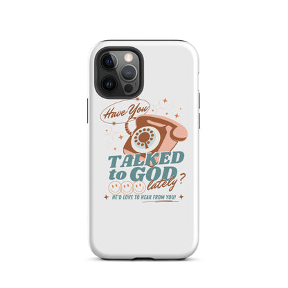 Have you Talked to God Lately Tough Case for iPhone®