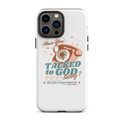 Have you Talked to God Lately Tough Case for iPhone®