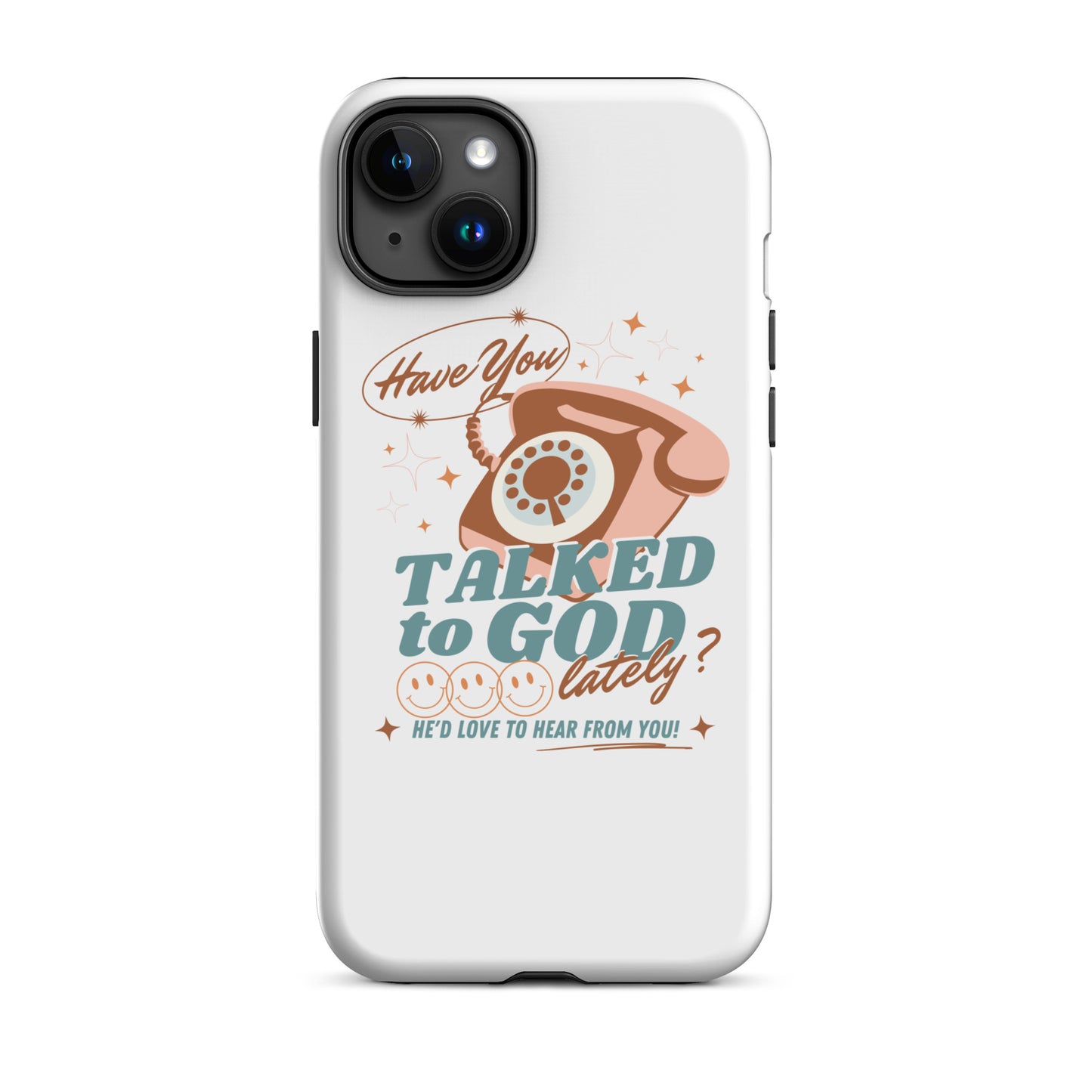 Have you Talked to God Lately Tough Case for iPhone®