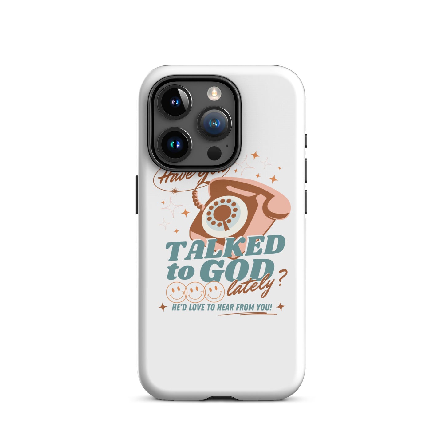 Have you Talked to God Lately Tough Case for iPhone®