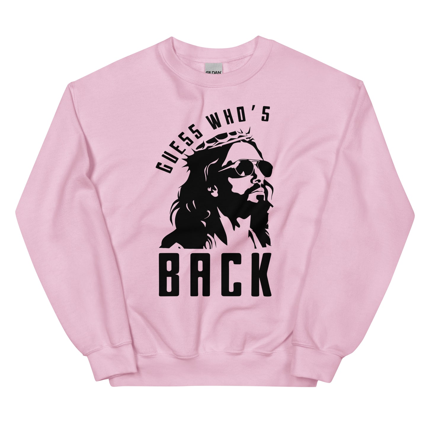 Guess Who's Back {Jesus} Unisex Sweatshirt