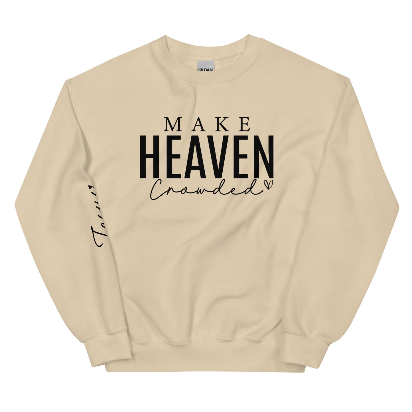 Make Heaven Crowded Unisex Sweatshirt