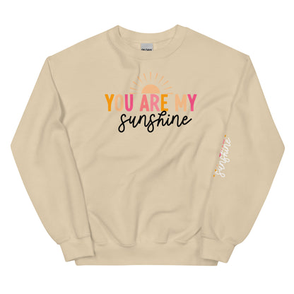 You are my Sunshine Unisex Sweatshirt